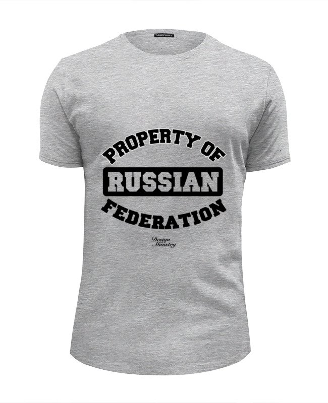 Printio Футболка Wearcraft Premium Slim Fit Property of russian federation